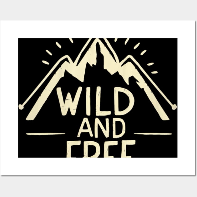 Wild and Free Camping Hiking Wall Art by woormle